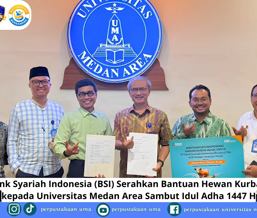Bank Syariah Indonesia (BSI) Serahkan Bantuan Hewan Kurban kepada Universitas Medan Area Sambut Idul Adha 1447 H Bank Syariah Indonesia (BSI) Serahkan Bantuan Hewan Kurban kepada Universitas Medan Area Sambut Idul Adha 1447 H